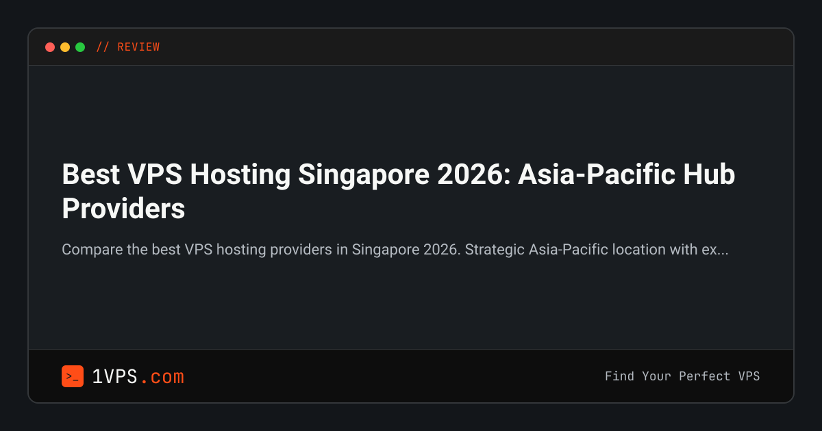 Best VPS Hosting Singapore 2026: Asia-Pacific Hub Providers | 1VPS.com