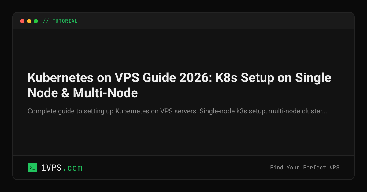 Kubernetes on VPS Guide 2026: K8s Setup on Single Node & Multi-Node ...