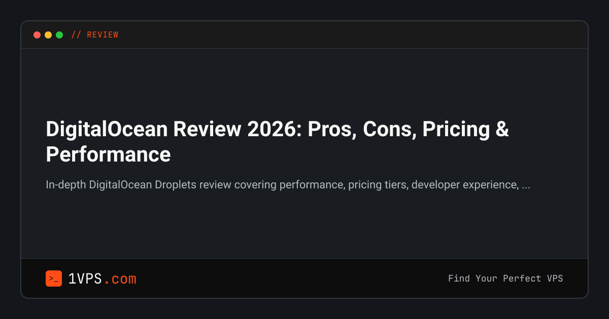 DigitalOcean Review 2026: Pros, Cons, Pricing & Performance | 1VPS.com